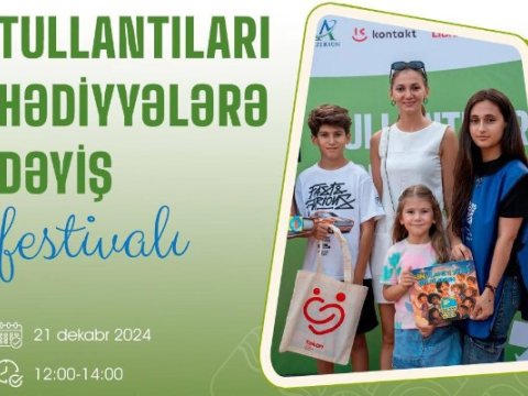 İlin sonuncu &ldquo;Tullantıları hədiyyələrə dəyiş&rdquo; festivalı&nbsp;keçiriləcək