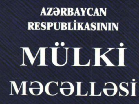 Mülki Məcəlləyə dəyişiklik edilir