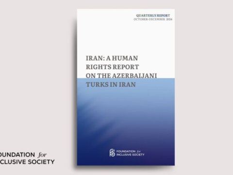&ldquo;İnklüziv Toplum Fondu&rdquo; İranda Azərbaycan Türkləri ilə bağlı insan haqları hesabatı yayıb