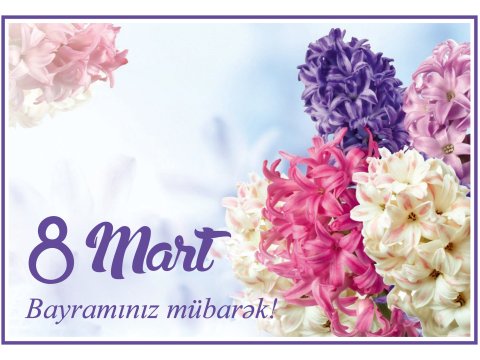 Əziz qadınlar, bayramınız mübarək!