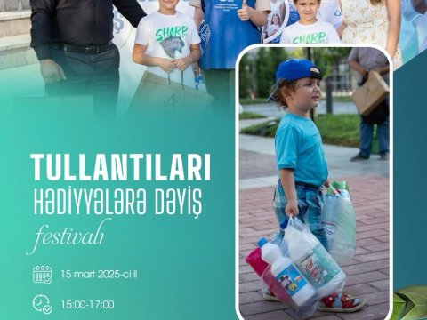 &ldquo;Tullantıları hədiyyələrə dəyiş&rdquo; festivalı keçiriləcək