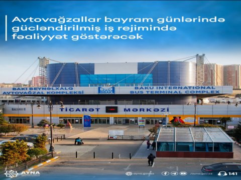 Avtovağzallar bayramda gücləndirilmiş&nbsp;iş rejimində çalışacaq