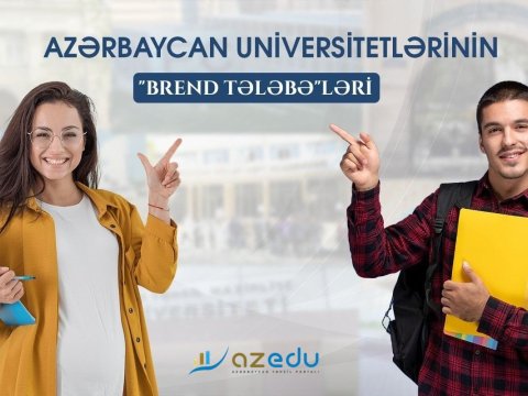 Azərbaycanın &ldquo;Brend tələbə&rdquo;ləri - SİYAHI