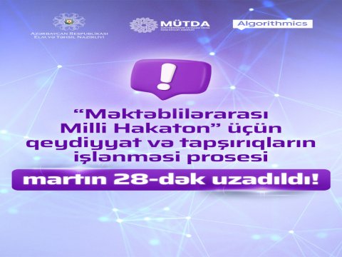 &ldquo;Məktəblilərarası Milli Hakaton - 2025&rdquo; müsabiqəsinin ilkin mərhələsinin müddəti uzadıldı
