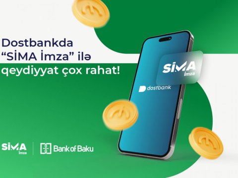 &ldquo;SİMA İmza&rdquo; &ldquo;Dostbank&rdquo; mobil tətbiqinə inteqrasiya edilib