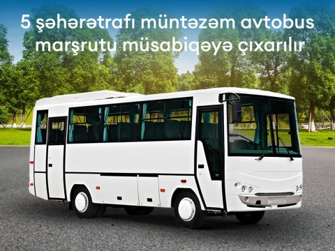 5 avtobus marşrutu müsabiqəyə çıxarılır