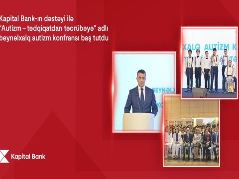 Kapital Bank-ın dəstəyi Beynəlxalq Autizm festivalı başa çatıb