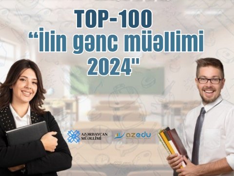 “İlin gənc müəllimi - 2024”: ilk 100-lük AÇIQLANDI