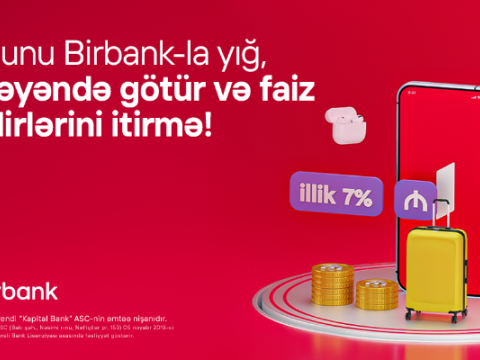 "Birbank"da Yığım hesabı -&nbsp;Pulunuz illik 7% gəlir gətirsin