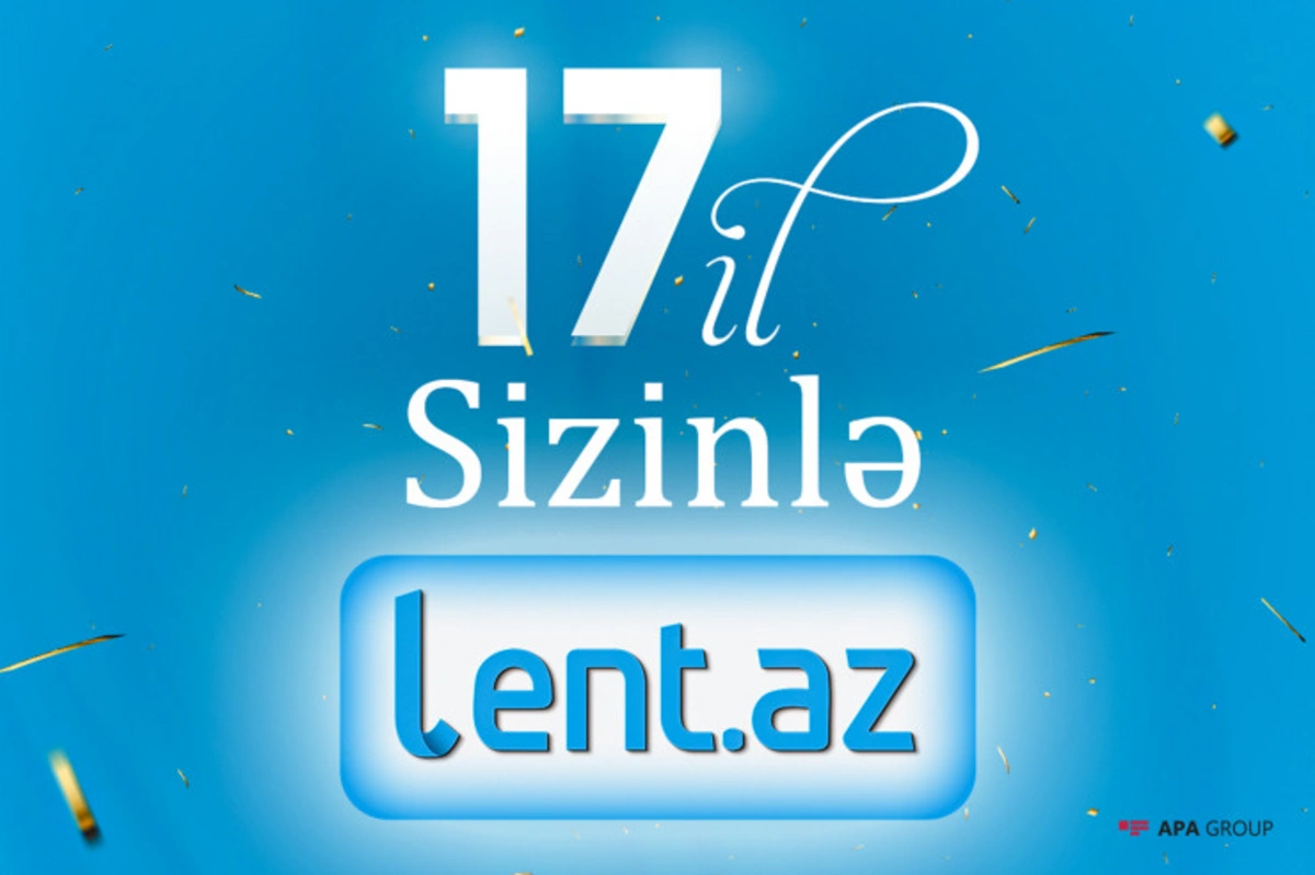 Lent.az-ın 17 yaşı tamam olur