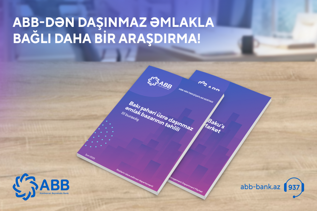 ABB daşınmaz əmlak bazarı ilə bağlı 3-cü hesabatını yaydı