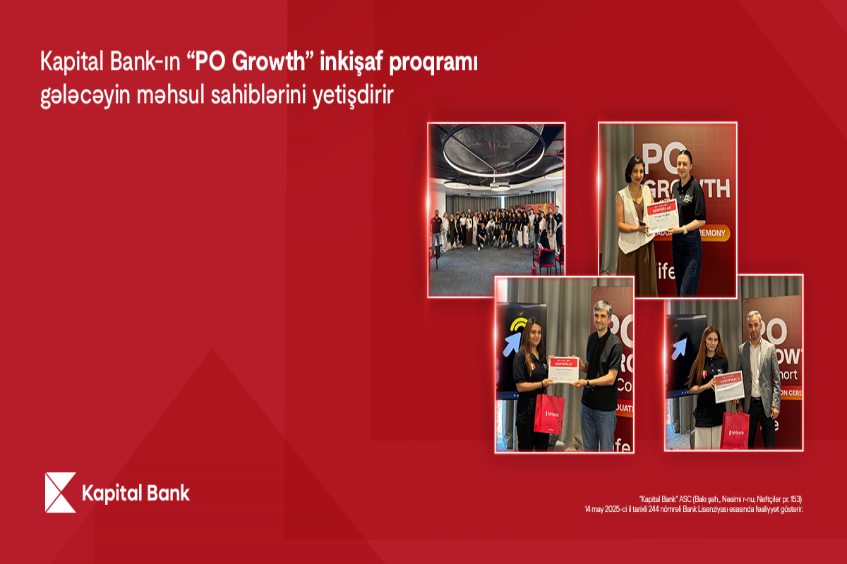 Kapital Bank-ın &ldquo;PO Growth&rdquo; inkişaf proqramı gələcəyin məhsul sahiblərini yetişdirir