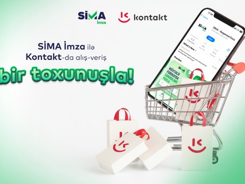 &ldquo;Kontakt&rdquo;da alış-veriş artıq &ldquo;SİMA İmza&rdquo; ilə!