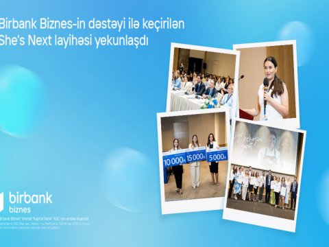 "Birbank Biznes"in dəstəyi ilə keçirilən She&rsquo;s Next təşəbbüsünün qalibləri müəyyənləşib