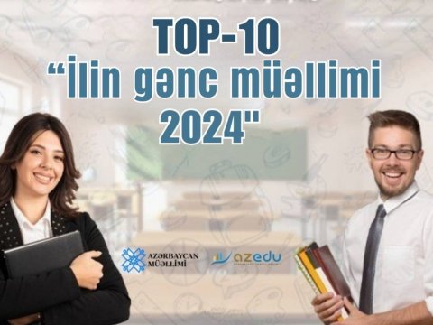“İlin gənc müəllimi” – 2024, ilk onluq - SİYAHI