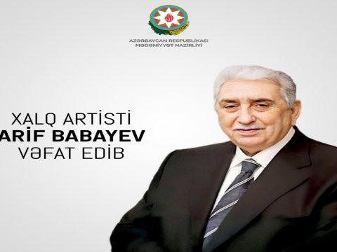 Arif Babayev xalqımızın mədəni irsində daim yaşayacaq - Nazirlik