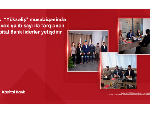 5-ci &ldquo;Yüksəliş&rdquo; müsabiqəsində ən çox qalib sayı "Kapital Bank" liderlər yetişdirir