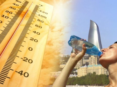 Bakıda 40, Naxçıvanda 41 dərəcə isti var - FAKTİKİ HAVA