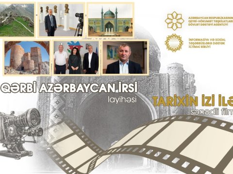 Qərbi Azərbaycanla&nbsp;bağlı filmin çəkilişi&nbsp;yekunlaşıb - VİDEO