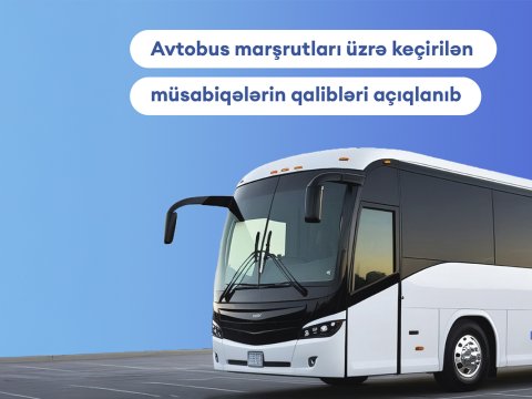 10 marşrut üzrə keçirilən müsabiqələrin qalibləri - SİYAHI