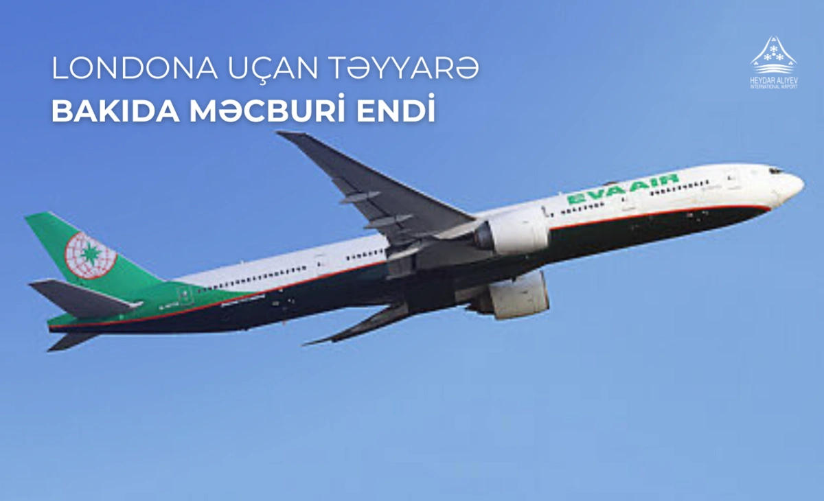 Londona uçan təyyarə Bakıda təcili eniş etdi