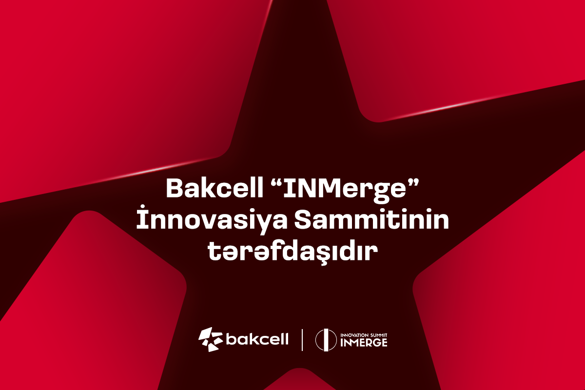 &ldquo;Bakcell&rdquo; regionun ən nüfuzlu innovasiya sammitinin tərəfdaşıdır