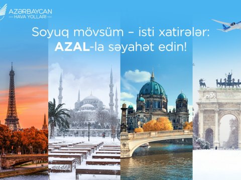 AZAL ilə yeni səyahət mövsümü:&nbsp;Avropa paytaxtlarından dəniz kurortlarına qədər