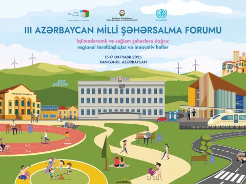 Üçüncü Milli Şəhərsalma Forumunu Xankəndidə keçiriləcək