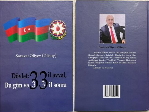 “Dövlət: 33 il əvvəl, bu gün və 33 il sonra” - Səxavət Əlisoyun kitabı təqdim olundu