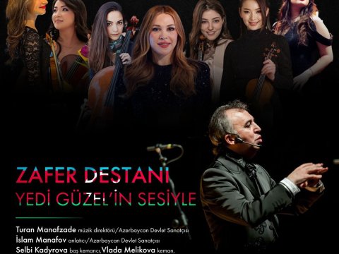 "Yeddi Gözəl"in səsi ilə Zəfər Dastanı Ankarada səslənəcək