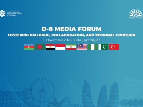 D-8 Media Forumunda Bakı Bəyannaməsi qəbul edildi