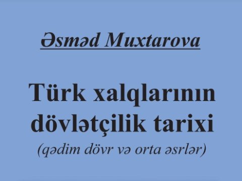 "Türk xalqlarının dövlətçilik tarixi" kitabı çıxdı 