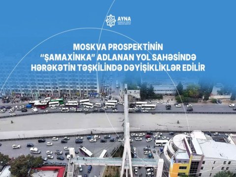 "Şamaxinka"da yeni layihə - Tıxac aradan qaldırılacaq