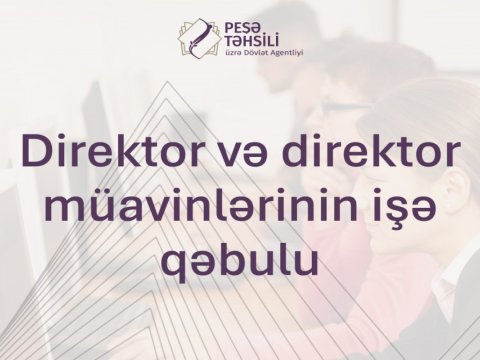 Nəticələr açıqlandı - kimlər direktor təyin ediləcək?