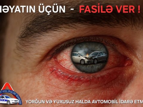 Yorğun və yuxusuz sürücü təhlükədir - DYP