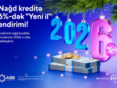 ABB-də nağd kreditə 6%-dək endirim!