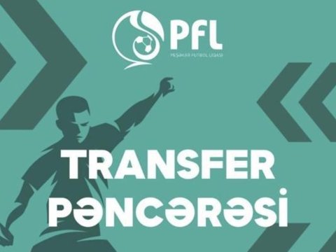 Azərbaycanda &ldquo;transfer pəncərəsi&rdquo; açıldı