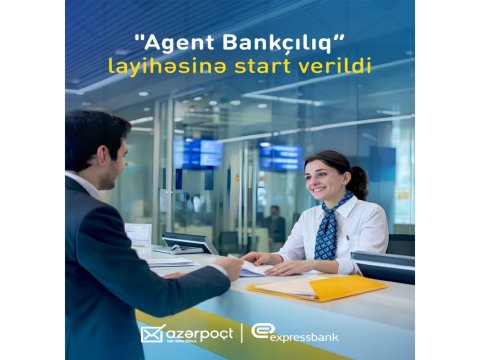&ldquo;Azərpoçt&rdquo; və &ldquo;Ekspressbank&rdquo; Agent Bankçılıq layihəsinə start verdi