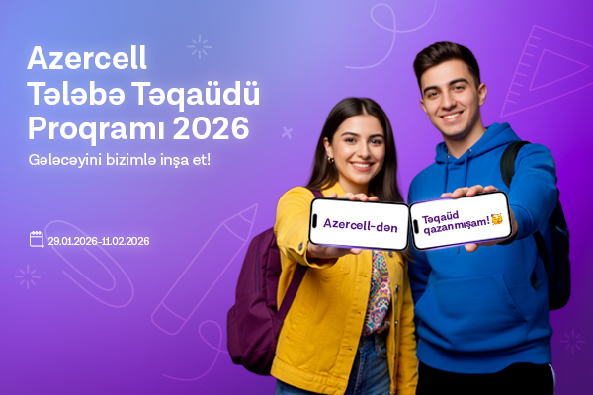 Azercell &ldquo;Tələbə Təqaüdü Proqramı 2026&rdquo;nı elan edib