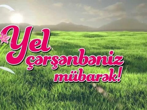 Yel çərşənbəniz mübarək!