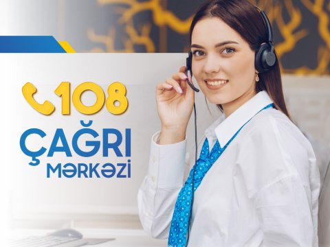 &ldquo;108&rdquo; Çağrı Mərkəzində bu dövlət orqanlarına xidmət göstəriləcək