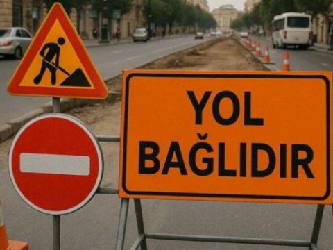 Bakıda bu gecə bağlı olan YOLLAR