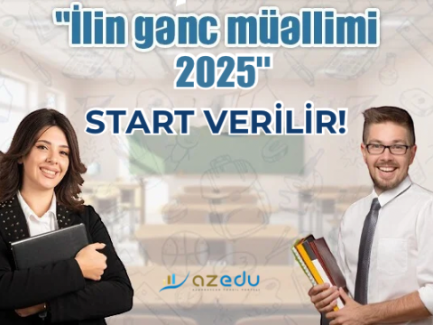 &ldquo;İlin gənc müəllimi - 2025&rdquo; müsabiqəsinə qeydiyyat BAŞLADI