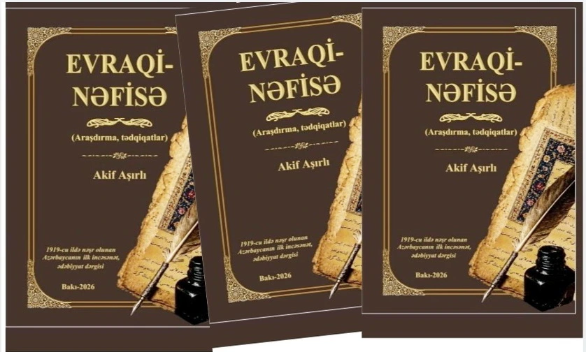 Azərbaycan mətbuat tarixinin nadir incisi&nbsp;"Evraqi-nəfisə"&nbsp;nəşr olundu