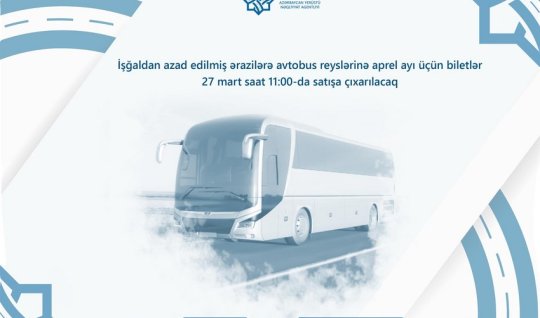 Qarabağa avtobus reyslərinə aprel ayı üçün biletlər 