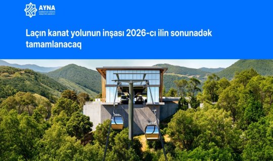 Laçın kanat yolunun inşası bu tarixdə başa çatacaq - VİDEO