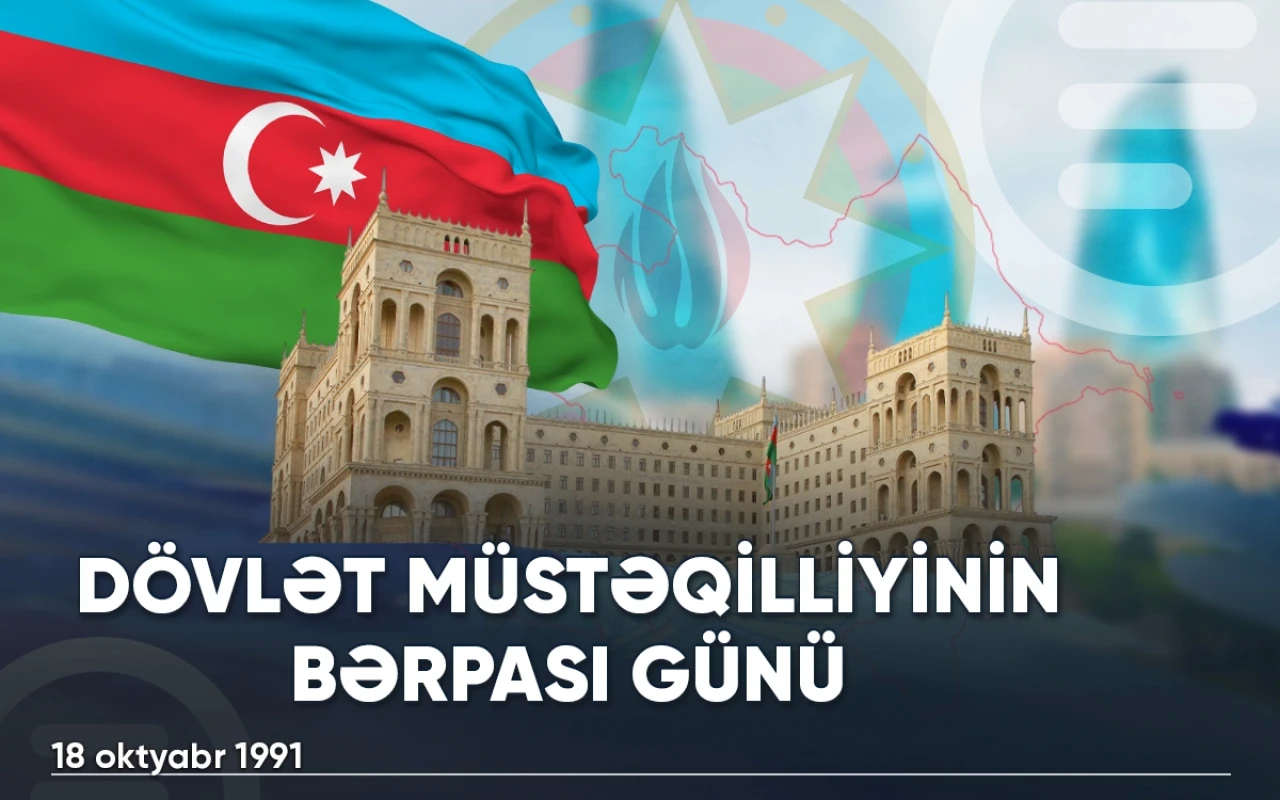 Dövlət Müstəqilliyinin Bərpası Günüdür