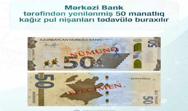 Azərbaycanda yeni 50 manatlar dövriyyəyə buraxıldı