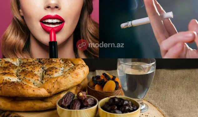DİQQƏT: Siqaret tüstüsü, dodaq boyası orucu pozur!