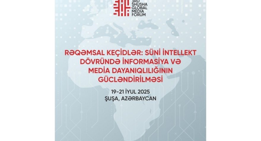 3-cü Şuşa Qlobal Media Forumu davam edir